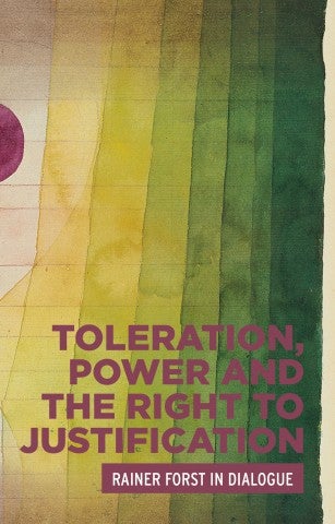 Toleration, Power and the Right to Justification