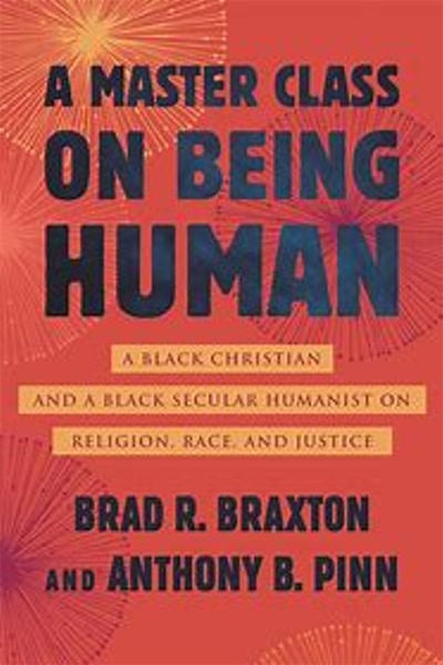 A Master Class on Being Human: A Black Christian and a Black Secular ...