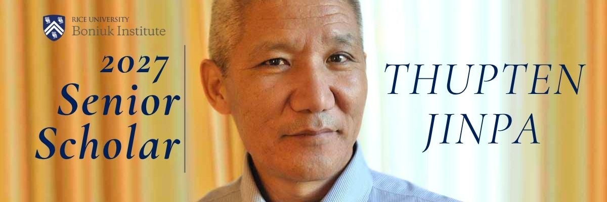 2027 Boniuk Institute Senior Scholar Thupten Jinpa