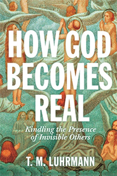 How God Becomes Real